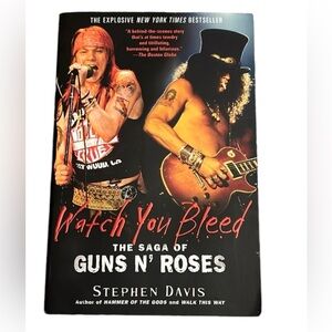 Watch You Bleed The Saga of Guns N’ Roses Paperback 2009 by Stephen Davis